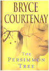 COURTENAY, Bryce - The Persimmon Tree - (Excellent Hardcover in Wrapper)