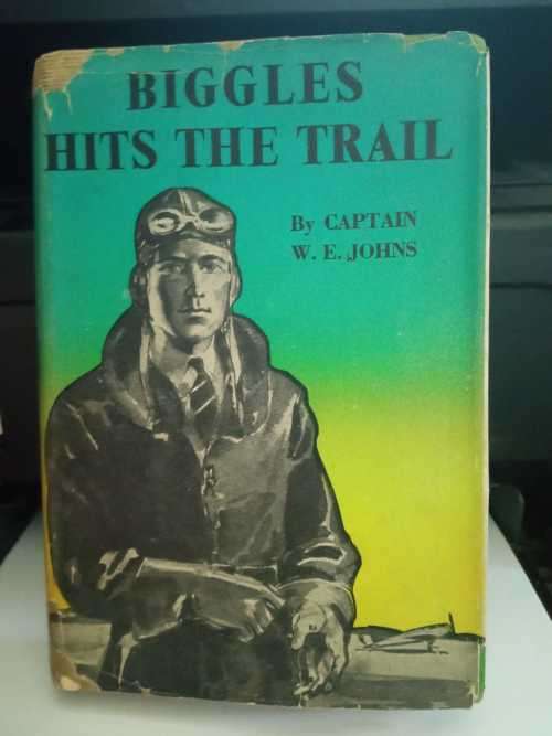 JOHNS, Captain W.E. - Biggles Hits the Trail - (Hardcover in Wrapper)