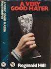 HILL, Reginald - A Very Good Hater : A Tale of Revenge  - (First Edition Hardcover in Wrapper) *