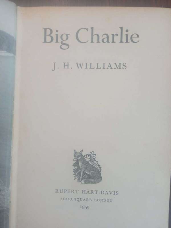 WILLIAMS, J.H. [Elephant Bill] - Big Charlie - (1959 1st Edition Hardcover)