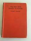 HORLER, Sydney - The Man who Stayed to Supper : A Comedy - (1st Edition Hardcover)