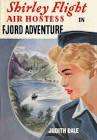 DALE, Judith -Shirley Flight, Air Hostess in Fjord Adventure -[# 12 in Series]-(1st Ed. H/c in Wrap)