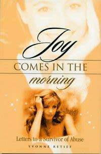 RETIEF, Yvonne - Joy Comes in the Morning : Letters to a survivor of abuse - (Excellent Paperback)