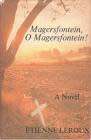 LEROUX, Etienne - Magersfontein, o Magersfontein! : A Novel - (Hardcover in Wrapper)