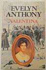 ANTHONY, Evelyn - Valentina - (Good Hardcover in Wrapper) *