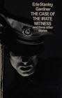 GARDNER, Erle Stanley - The Case of the Irate Witness and Three Other Stories - (Hardcover in Wrap.)