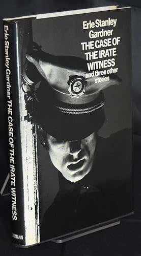 GARDNER, Erle Stanley - The Case of the Irate Witness and Three Other Stories - (Hardcover in Wrap.)