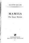 MILLER, Allister (OBE) - Mamisa : The Swazi Warrior - (Hardcover in Wrapper)