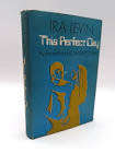 LEVIN, Ira - This Perfect Day - (1st Edition Hardcover in Wrapper) *