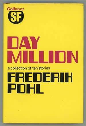 POHL, Frederik - Day Million : A collection of ten stories - (Hardcover in Wrapper)