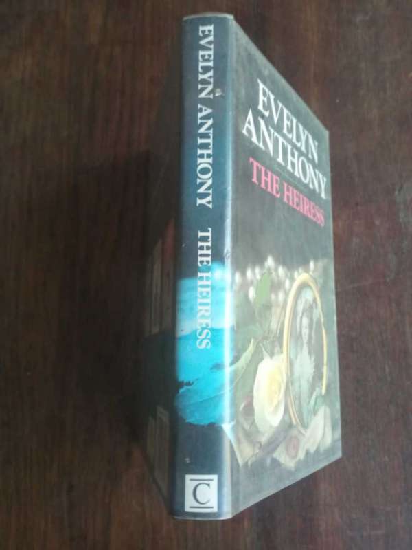 ANTHONY, Evelyn - The Heiress - (Excellent Hardcover in Wrapper) *