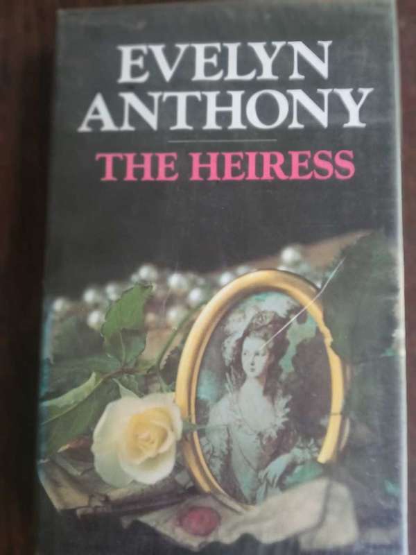 ANTHONY, Evelyn - The Heiress - (Excellent Hardcover in Wrapper) *