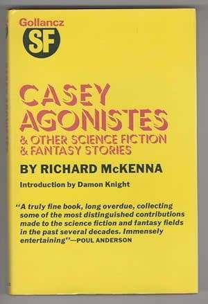 McKENNA, Richard - Casey Agonistes & Other Science Fiction & Fantasy stories - (Hardcover in Jacket)
