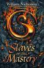 NICHOLSON, William - Slaves of the Mastery - (Paperback) *