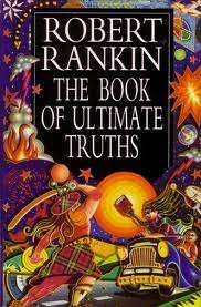RANKIN, Robert - The Book of Ultimate Truths - (Hardcover in Wrapper)
