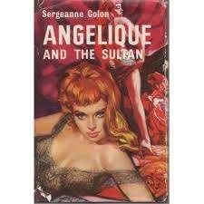 GOLON, Sergeanne - Angelique and the Sultan - (1st Edition Hardcover in Wrapper)