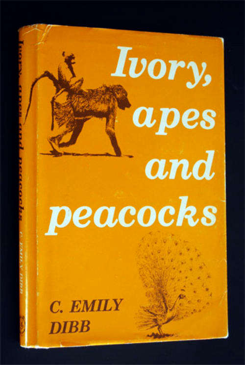 DIBB, C. Emily - Ivory, Apes and Peacocks - (Hardcover in Wrapper about Rhodesia)