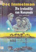 IMMELMAN, Doc - Die Krokodille van Manyondo - (Sagteband)