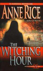 RICE, Anne - THE WITCHING HOUR - The Vampire Chronicles - (Paperback)