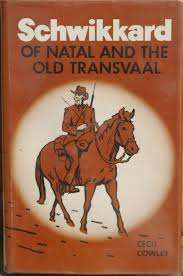 COWLEY, Cecil - Schwikkard of Natal and the old Transvaal - (Hardcover in Wrapper re Anglo Boer War)