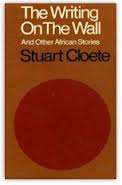 CLOETE, Stuart - The Writing on the Wall and Other African Stories - (Hardcover in Wrapper)