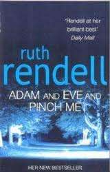 RENDELL, Ruth - Adam and Eve and Pinch Me - (New looking Paperback)