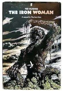 HUGHES, Ted - The Iron Woman : sequel to The Iron Man - (1st Edition Hardcover in Wrapper)