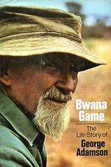 ADAMSON, George - Bwana Game - (1st Edition Hardcover in Wrapper)