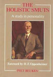 BEUKES, Piet - The Holistic Smuts : A study in personality - (Hardcover)