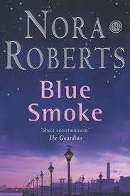 ROBERTS, Nora - Blue Smoke - (Good looking larger Paperback)