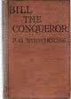 WODEHOUSE, P.G. - Bill the Conqueror - (Hardcover)