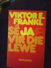 FRANKL, Victor E. - Se Ja vir die lewe - (Hardeband in Stofomslag)