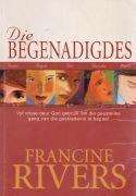 RIVERS, Francine - Die Begenadigdes - (Sagteband)