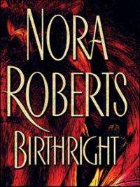 ROBERTS, Nora - Birthright - (Perfect Hardcover in Wrapper)