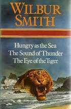 SMITH, Wilbur - Omnibus - Hungry as the Sea, Sound of Thunder & Eye of the Tiger (Hardcover in Wrap)