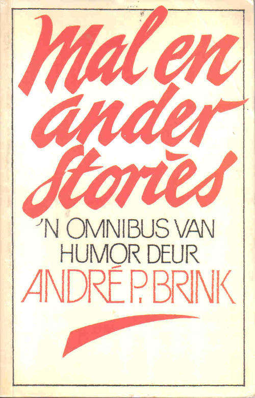 BRINK, Andre - Mal en ander stories : 'n Omnibus van Humor - (Sagteband)