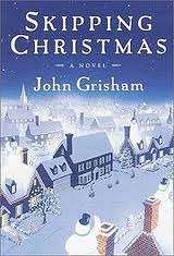 GRISHAM, John - Skipping Christmas - (1st Edition Hardcover in Wrapper)