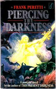 PERETTI, Frank - Piercing the Darkness - (Paperback)