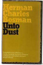 BOSMAN, Herman Charles - Unto Dust - (Hardcover in Dustwrapper)