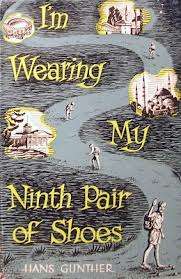 GUNTHER, Hans - I`m Wearing my Ninth Pair of Shoes - (Hardcover in Wrapper)