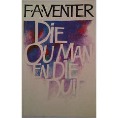 VENTER, F.A. - Die Ou Man en die Duif - (1ste Uitgawe se Eerste Druk Hardeband in Stofomslag) *