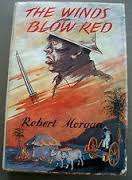 MORGAN, Robert - The Winds Blow Red - (1st Edition Hardcover in Wrapper)