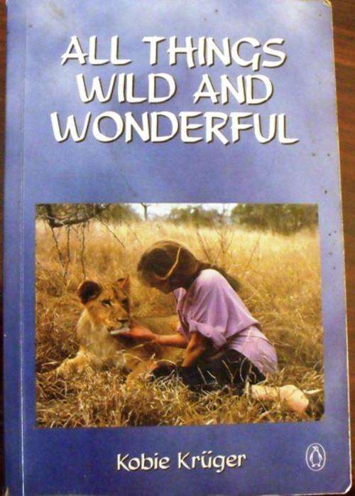 KRUGER, Kobie - All Things Wild and Wonderful - (Paperback 1st Edition) *