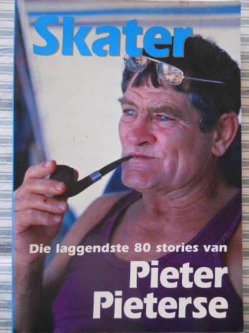 PIETERSE, Pieter - Skater : Die Laggendste 80 Stories van - (Sagteband)