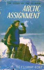 FARRAR, Sgt. F.S. - Arctic Assignment : The Story of the St. Roch - (H/C in Wrap.)