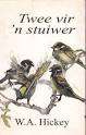 HICKEY, W.H. - Twee vir 'n Stuiwer * - (Sagteband)