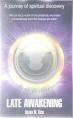 RICE, Kevan M. - Late Awakening : A Journey of Spiritual Discovery - (Larger Paperback)
