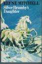 MITCHELL, Elyne - Silver Brumby's Daughter - (Hardcover in Wrapper)