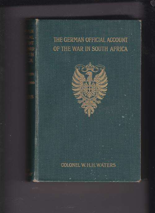 WATERS, Col  W.H.H. - The German Official Account of the War in South Africa - (Boer War Hardcover)