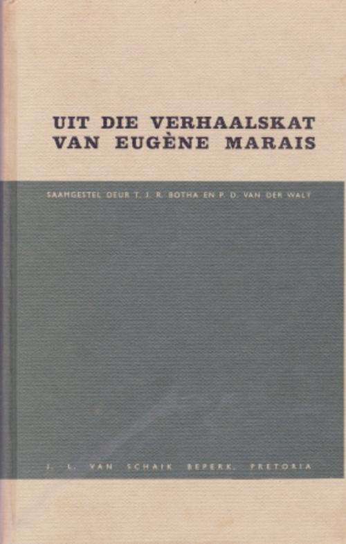MARAIS, Eugene N. - Uit die Verhaalskat van Eugene Marais - (Hardeband)